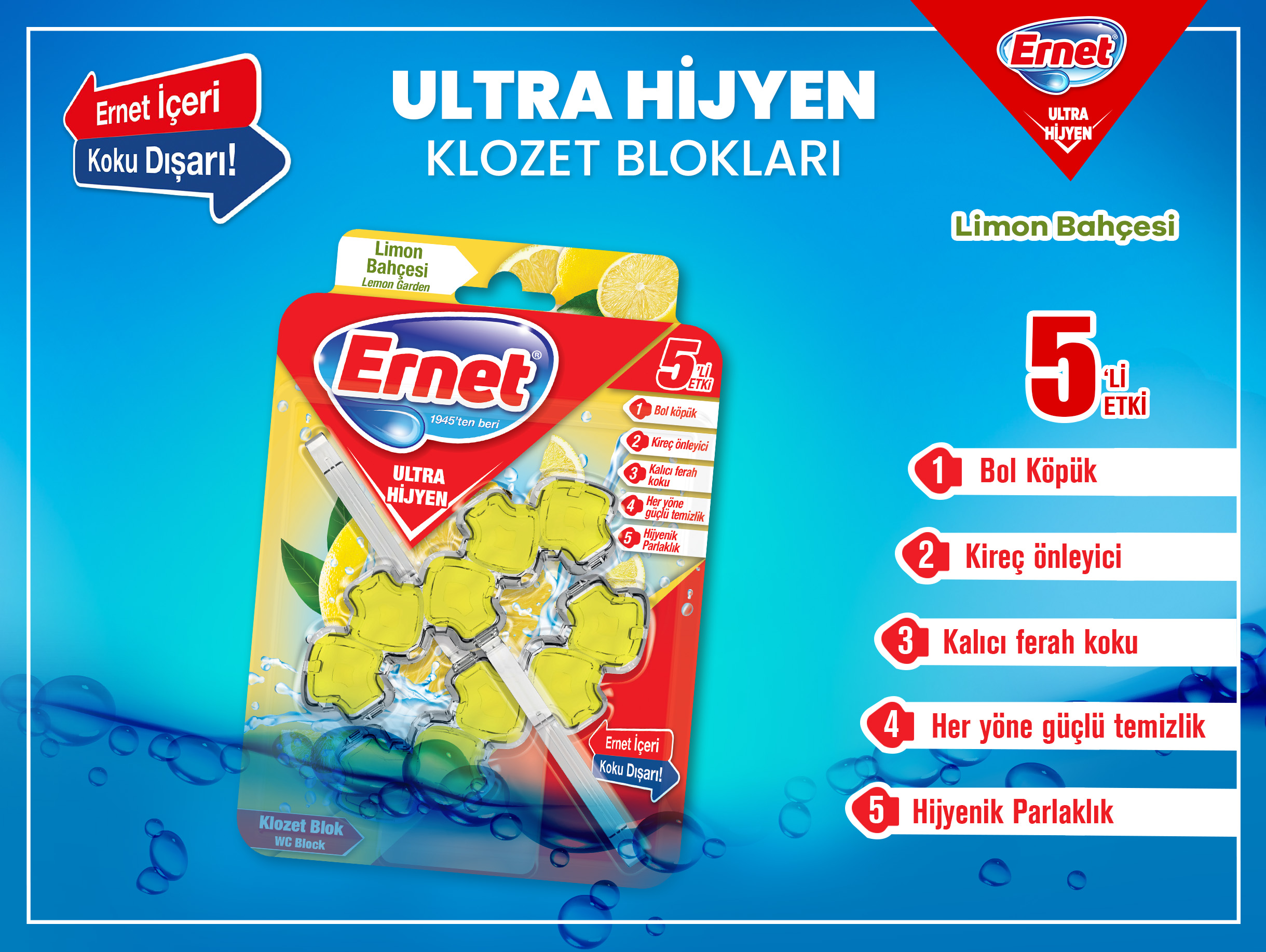 Ernet Ultra Hijyen Klozet Blok Limon Bahçesi 2x50 g.jpg (937 KB)