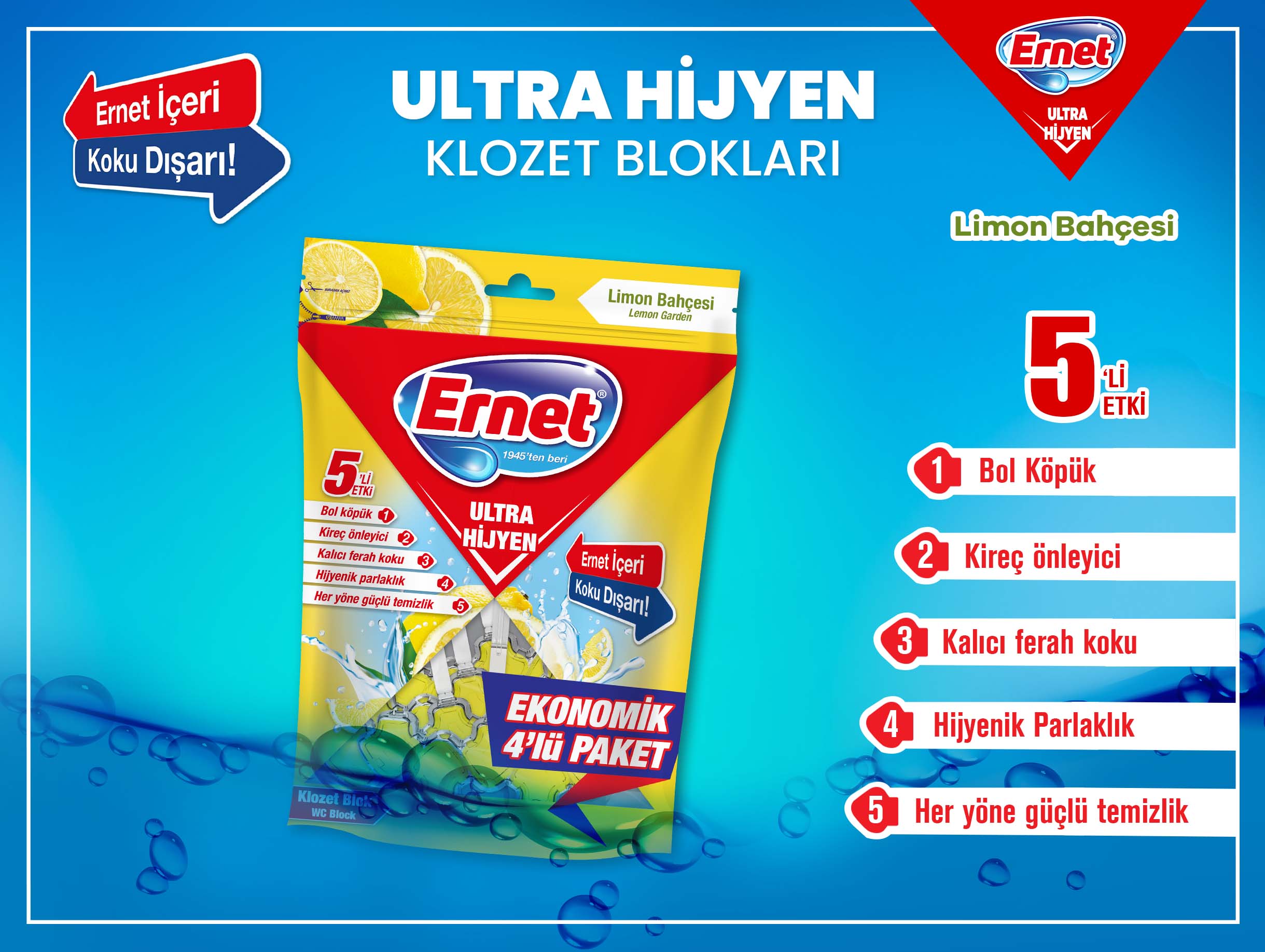 Ernet Ultra Hijyen Klozet Blok Limon Bahçesi 4x50 g.jpg (300 KB)