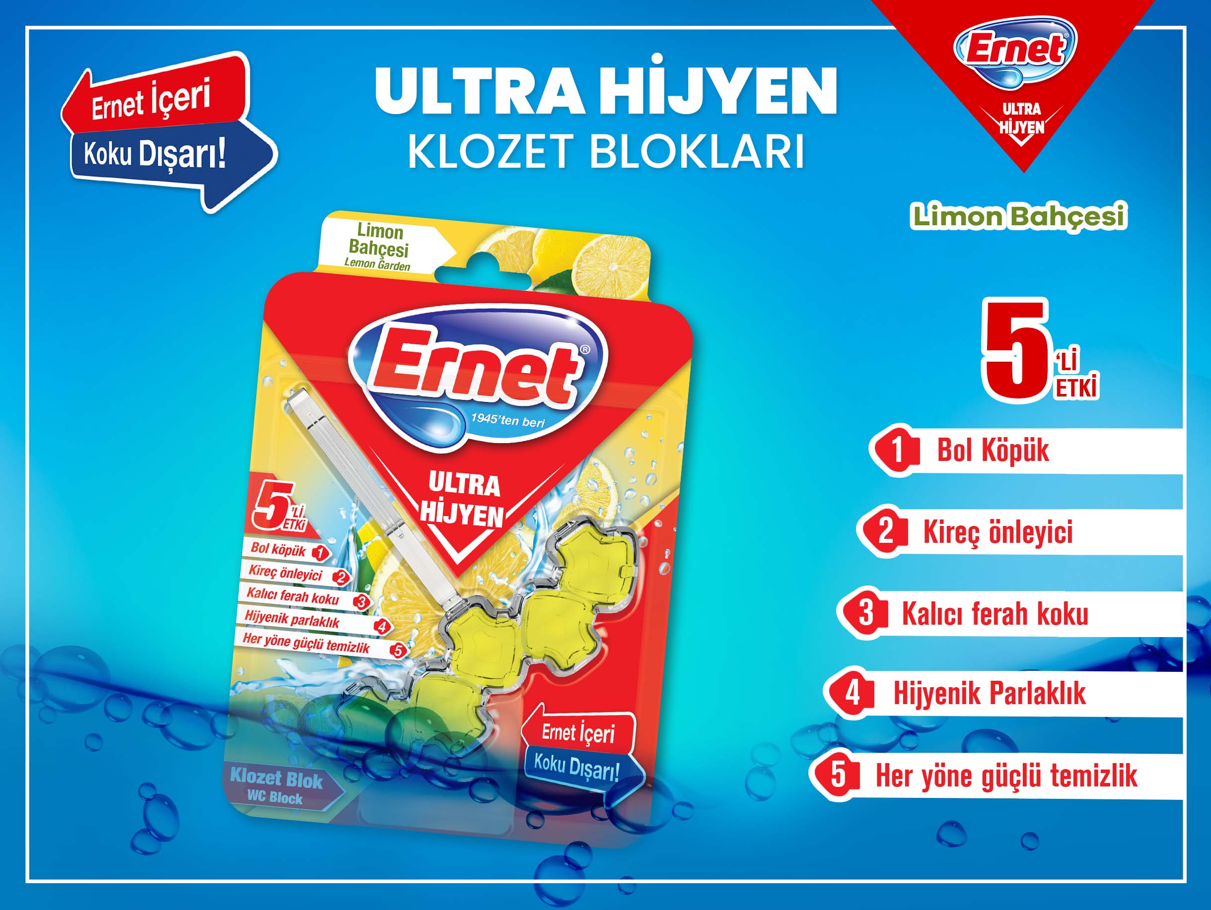 Ernet Ultra Hijyen Klozet Blok Limon Bahçesi 50 g.jpg (310 KB)